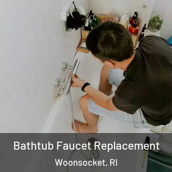  Bathtub Faucet Replacement Woonsocket, RI