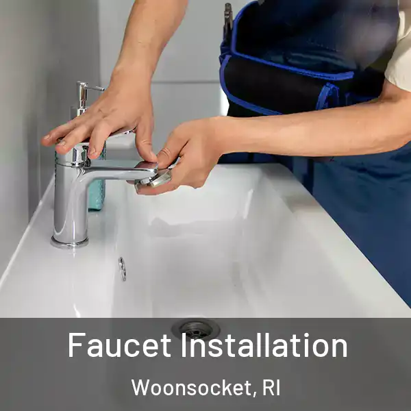  Faucet Installation Woonsocket, RI