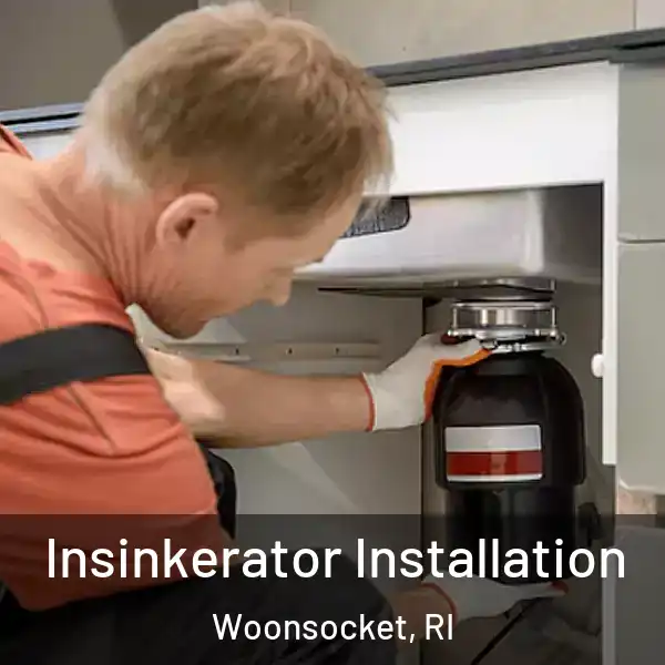  Insinkerator Installation Woonsocket, RI