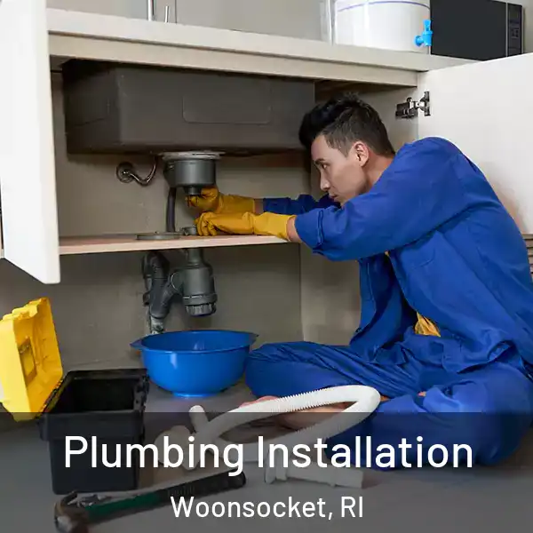  Plumbing Installation Woonsocket, RI