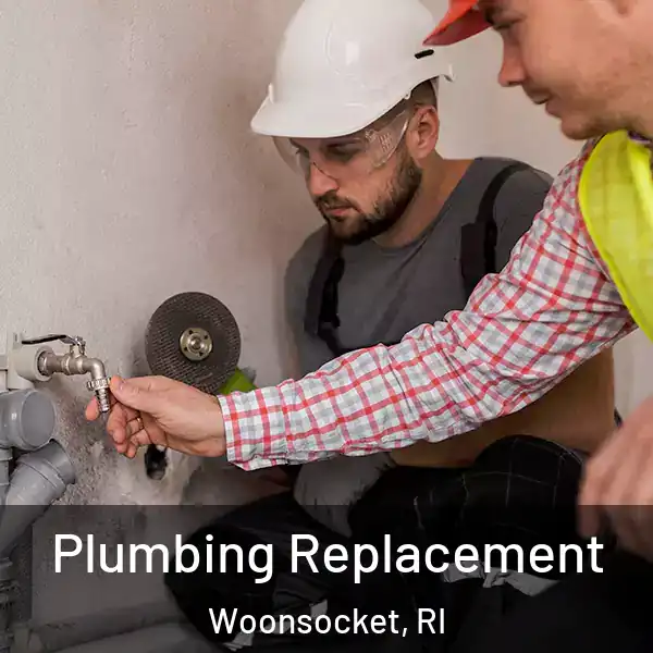  Plumbing Replacement Woonsocket, RI