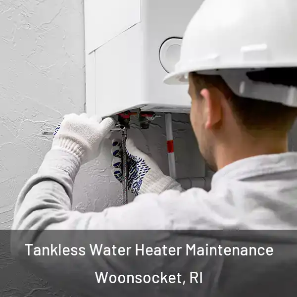  Tankless Water Heater Maintenance Woonsocket, RI
