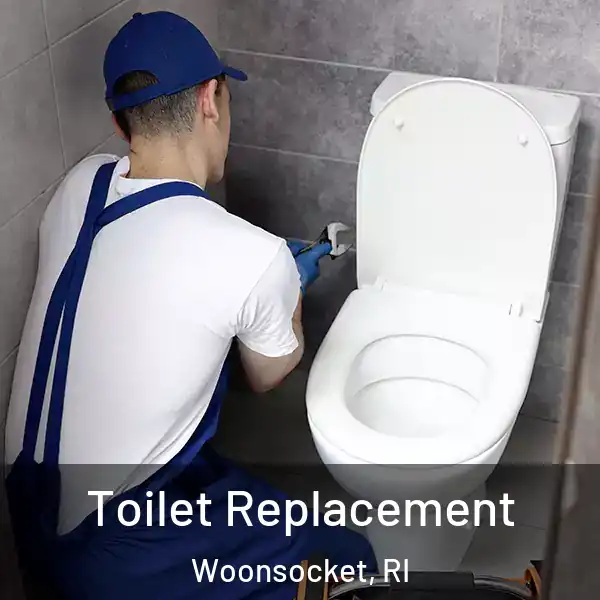  Toilet Replacement Woonsocket, RI
