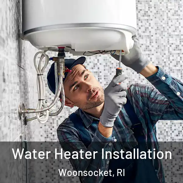  Water Heater Installation Woonsocket, RI